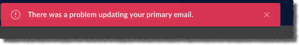Error message: There was a problem updating your primary email.